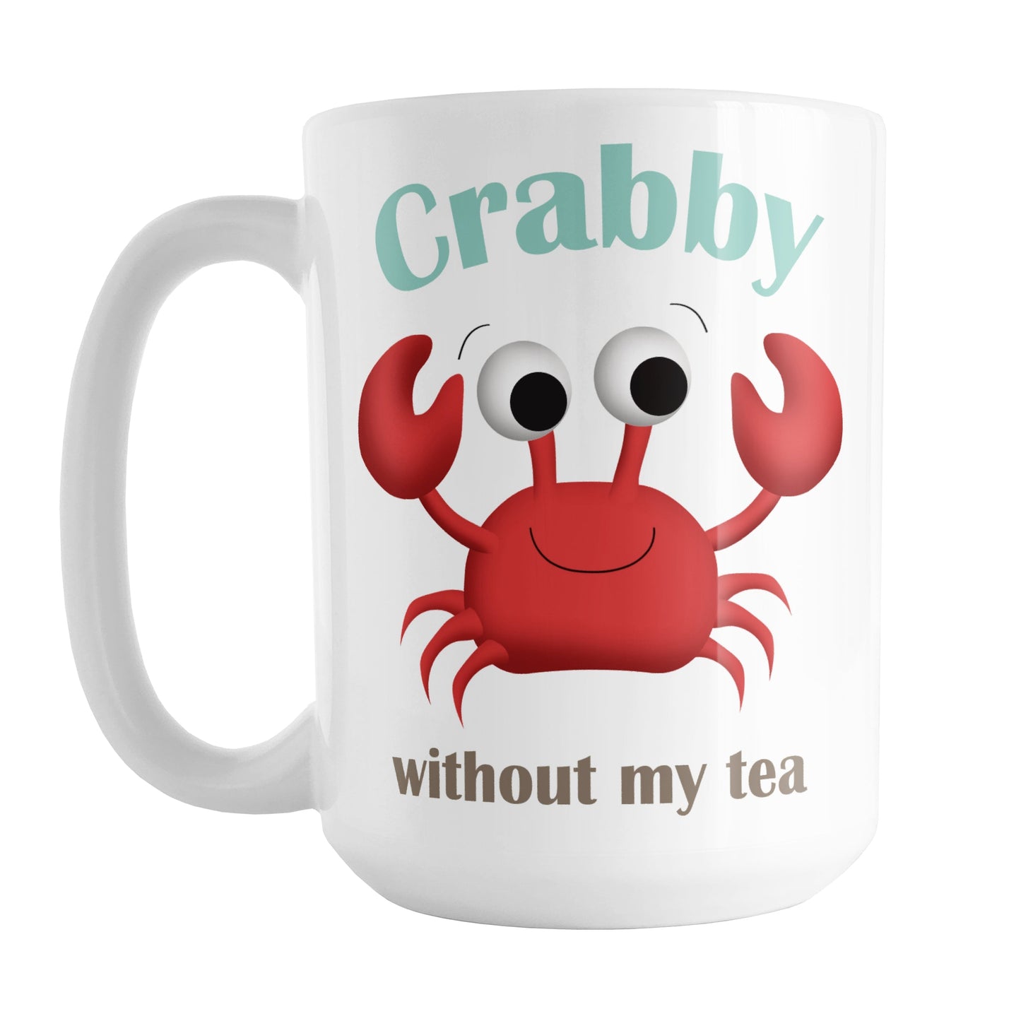 Crabby without my Tea - Cute Crab Mug
